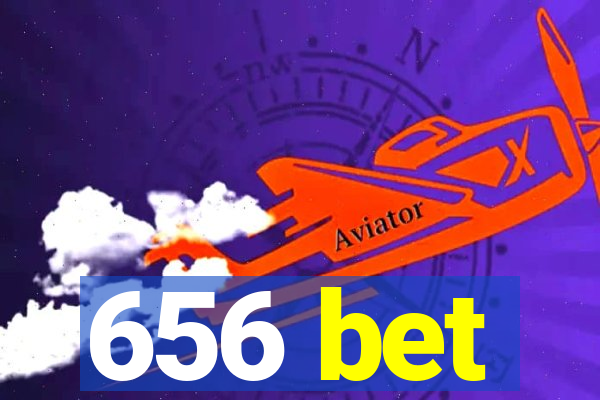 656 bet